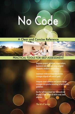 No Code A Clear and Concise Reference de Gerardus Blokdyk