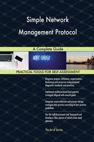 Simple Network Management Protocol A Complete Guide de Gerardus Blokdyk