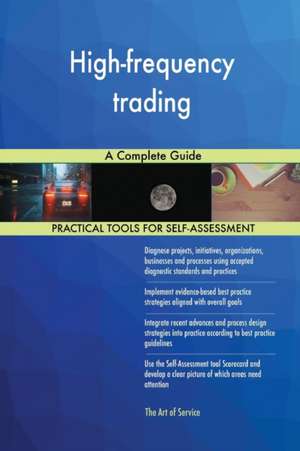 High-frequency trading A Complete Guide de Gerardus Blokdyk