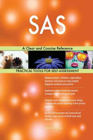 SAS A Clear and Concise Reference de Gerardus Blokdyk