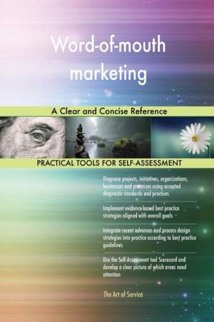 Word-of-mouth marketing A Clear and Concise Reference de Gerardus Blokdyk