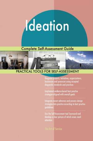 Ideation Complete Self-Assessment Guide de Gerardus Blokdyk