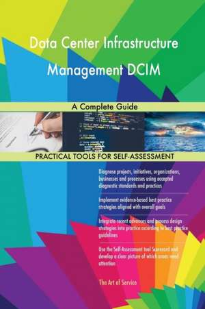 Data Center Infrastructure Management DCIM A Complete Guide de Gerardus Blokdyk