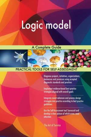 Logic model A Complete Guide de Gerardus Blokdyk