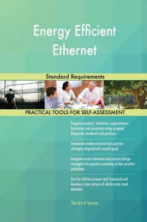 Energy Efficient Ethernet Standard Requirements de Gerardus Blokdyk