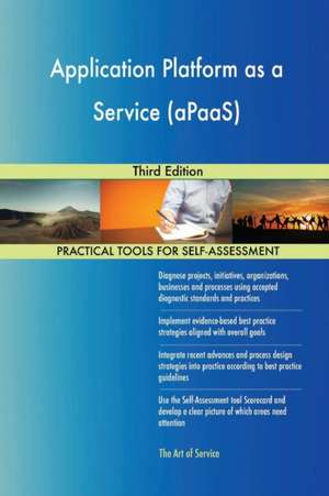 Application Platform as a Service (aPaaS) Third Edition de Gerardus Blokdyk