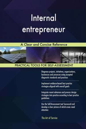 Internal entrepreneur A Clear and Concise Reference de Gerardus Blokdyk