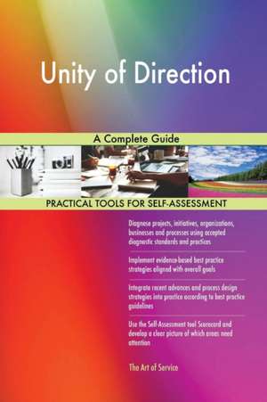 Unity of Direction A Complete Guide de Gerardus Blokdyk