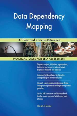 Data Dependency Mapping A Clear and Concise Reference de Gerardus Blokdyk
