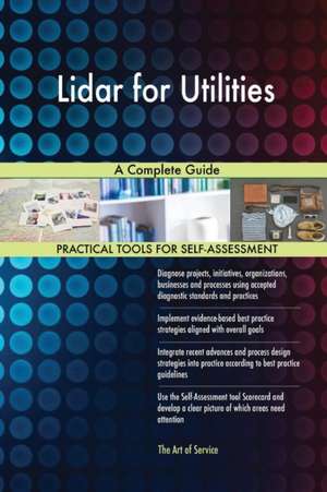 Lidar for Utilities A Complete Guide de Gerardus Blokdyk