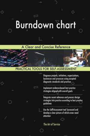 Burndown chart A Clear and Concise Reference de Gerardus Blokdyk