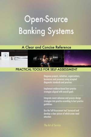 Open-Source Banking Systems A Clear and Concise Reference de Gerardus Blokdyk