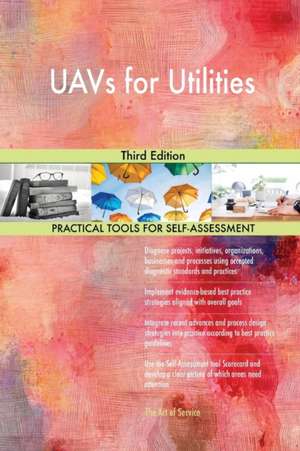 UAVs for Utilities Third Edition de Gerardus Blokdyk