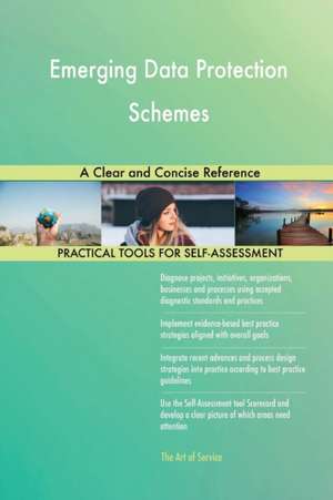 Emerging Data Protection Schemes A Clear and Concise Reference de Gerardus Blokdyk
