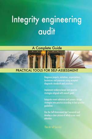 Integrity engineering audit A Complete Guide de Gerardus Blokdyk