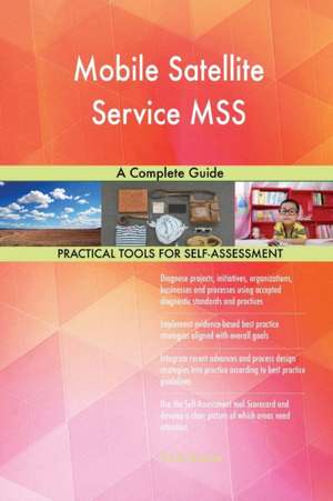 Mobile Satellite Service MSS A Complete Guide de Gerardus Blokdyk