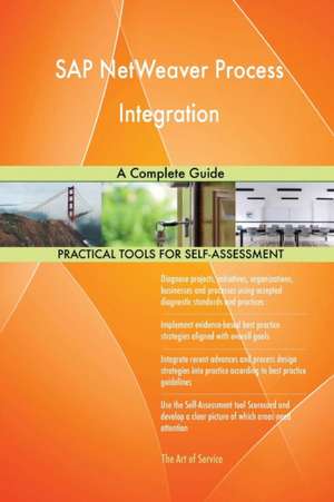 SAP NetWeaver Process Integration A Complete Guide de Gerardus Blokdyk