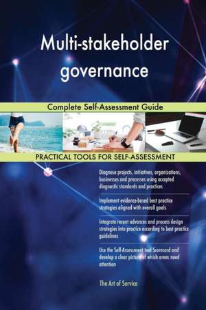 Multi-stakeholder governance Complete Self-Assessment Guide de Gerardus Blokdyk