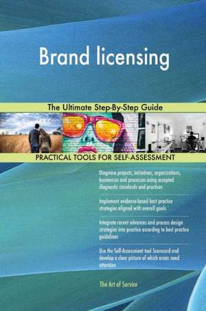 Brand licensing The Ultimate Step-By-Step Guide de Gerardus Blokdyk