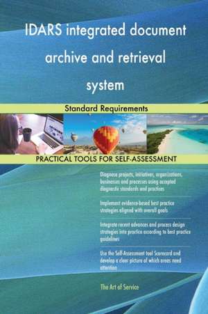 IDARS integrated document archive and retrieval system Standard Requirements de Gerardus Blokdyk