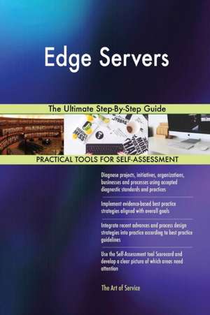 Edge Servers The Ultimate Step-By-Step Guide de Gerardus Blokdyk