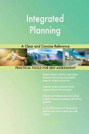 Integrated Planning A Clear and Concise Reference de Gerardus Blokdyk