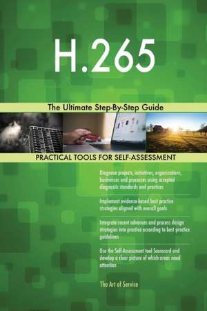 H.265 The Ultimate Step-By-Step Guide de Gerardus Blokdyk