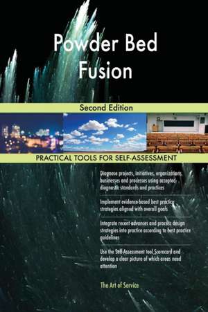 Powder Bed Fusion Second Edition de Gerardus Blokdyk