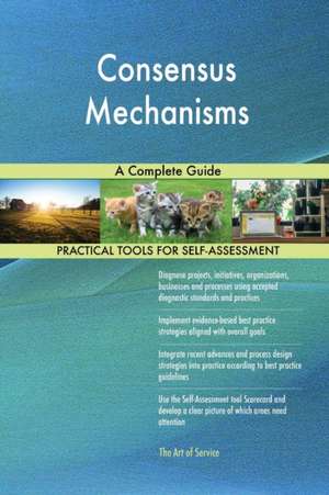 Consensus Mechanisms A Complete Guide de Gerardus Blokdyk