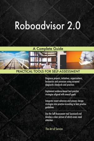Roboadvisor 2.0 A Complete Guide de Gerardus Blokdyk