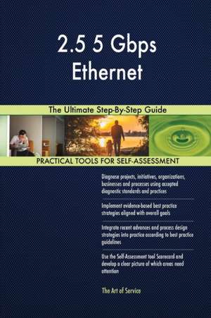 2.5 5 Gbps Ethernet The Ultimate Step-By-Step Guide de Gerardus Blokdyk