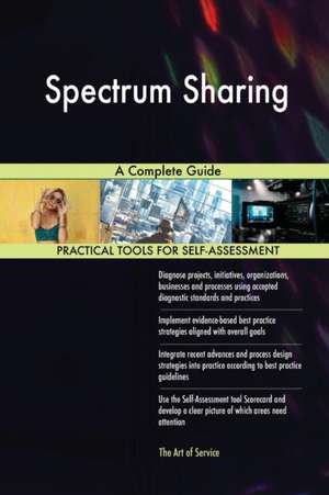 Spectrum Sharing A Complete Guide de Gerardus Blokdyk