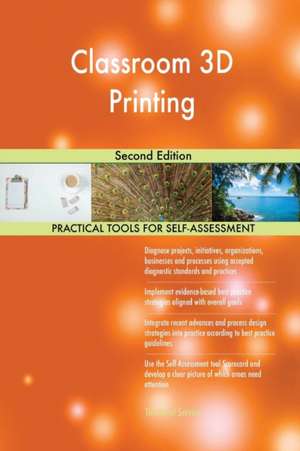 Classroom 3D Printing Second Edition de Gerardus Blokdyk