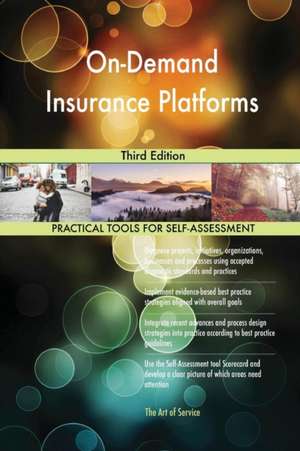On-Demand Insurance Platforms Third Edition de Gerardus Blokdyk