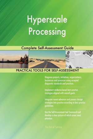 Hyperscale Processing Complete Self-Assessment Guide de Gerardus Blokdyk