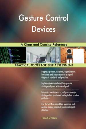 Gesture Control Devices A Clear and Concise Reference de Gerardus Blokdyk