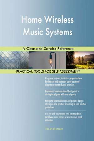 Home Wireless Music Systems A Clear and Concise Reference de Gerardus Blokdyk
