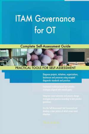 ITAM Governance for OT Complete Self-Assessment Guide de Gerardus Blokdyk