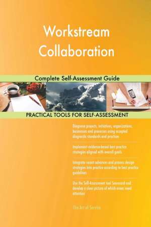 Workstream Collaboration Complete Self-Assessment Guide de Gerardus Blokdyk
