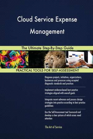 Cloud Service Expense Management The Ultimate Step-By-Step Guide de Gerardus Blokdyk