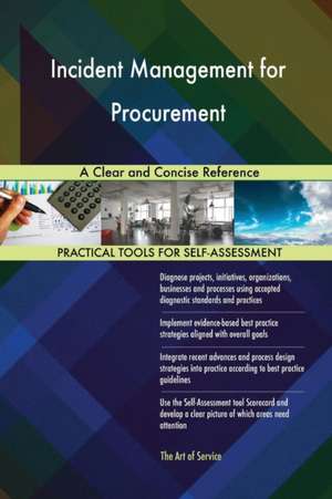 Incident Management for Procurement A Clear and Concise Reference de Gerardus Blokdyk