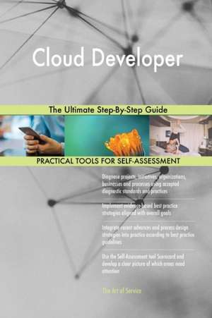 Cloud Developer The Ultimate Step-By-Step Guide de Gerardus Blokdyk
