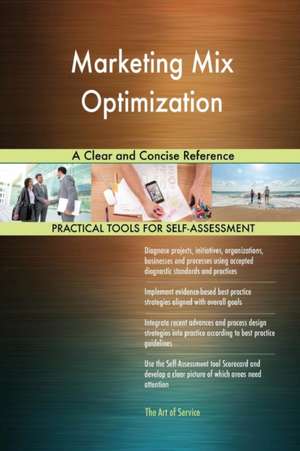 Marketing Mix Optimization A Clear and Concise Reference de Gerardus Blokdyk