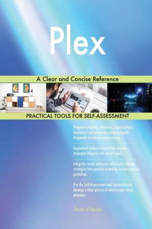 Plex A Clear and Concise Reference de Gerardus Blokdyk