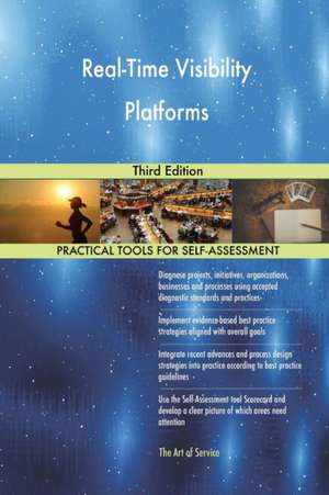 Real-Time Visibility Platforms Third Edition de Gerardus Blokdyk