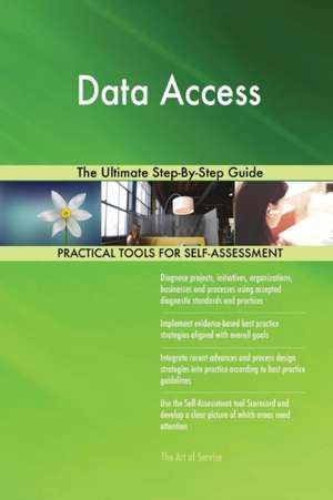 Data Access The Ultimate Step-By-Step Guide de Gerardus Blokdyk