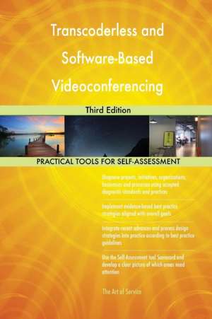 Transcoderless and Software-Based Videoconferencing Infrastructure Third Edition de Gerardus Blokdyk