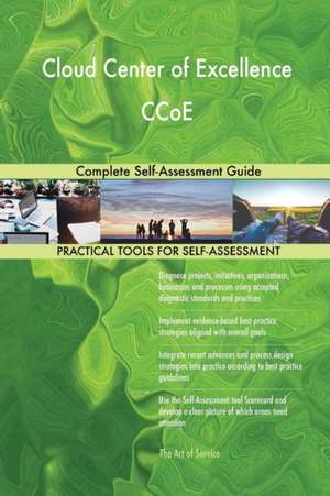 Cloud Center of Excellence CCoE Complete Self-Assessment Guide de Gerardus Blokdyk