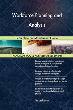 Workforce Planning and Analysis Complete Self-Assessment Guide de Gerardus Blokdyk