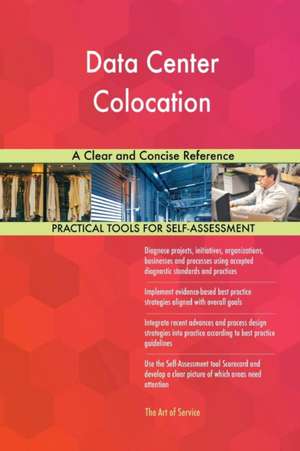 Data Center Colocation A Clear and Concise Reference de Gerardus Blokdyk